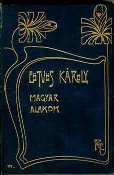 E�tv�s K�roly - Magyar alakok