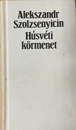 Alekszandr Szolzsenyicin - H�sv�ti k�rmenet