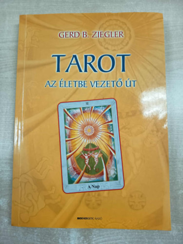 Gerd B. Ziegler - Tarot - Az életbe vezető út