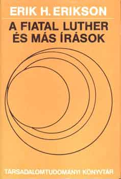 Erik H. Erikson - A fiatal Luther és más írások