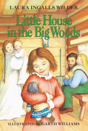 Laura Ingalls Wilder - Little House in the Big Woods