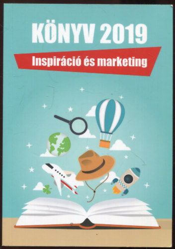 Gspr Katalin, Kasza Tams, Lzr Csaba, Molnr Ferenc, Temesvri Richrd, Vida gnes, Vrs Szilvia, Weiser Istvn Berze Mrton - Knyv 2019 - Inspirci s marketing