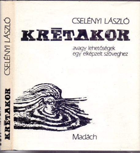 Cselényi László - Krétakor avagy Lehetőségek egy elképzelt szöveghez