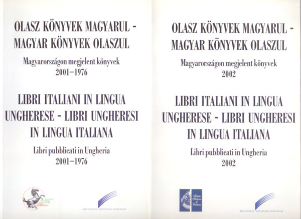 Szerkesztette: Berke Barnabsn - Olasz knyvek magyarul - Magyar knyvek olaszul - Magyarorszgon megjelent knyvek 2001-1976 + Olasz knyvek magyarul - Magyar knyvek olaszul - Magyarorszgon megjelent knyvek 2002 (2 m)