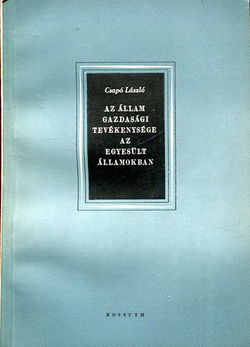 Csap� L�szl� - Az �llam gazdas�gi tev�kenys�ge az Egyes�lt �llamokban