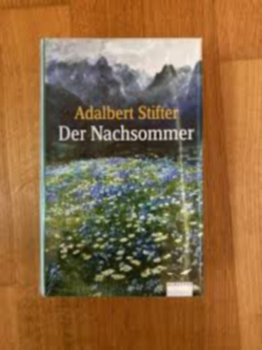 Adalbert Stifter - Der Nachsommer