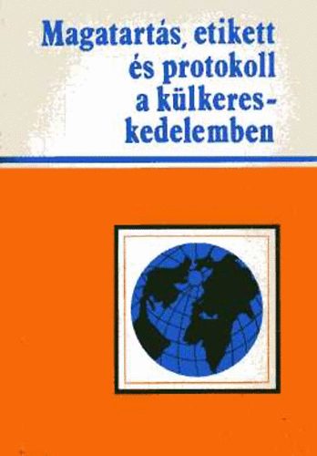 Klkereskedelmi Minisztrium Protokoll Osztlya - Magatarts, etikett s protokoll a klkereskedelemben