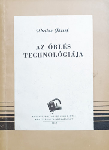 Theibsz József - Az őrlés technológiája