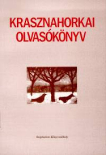 Szerk.: Keresztury Tibor - Krasznahorkai olvasknyv