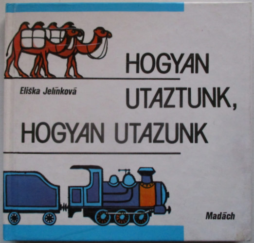 Eliska Jelinkov - Hogyan utaztunk, hogyan utazunk