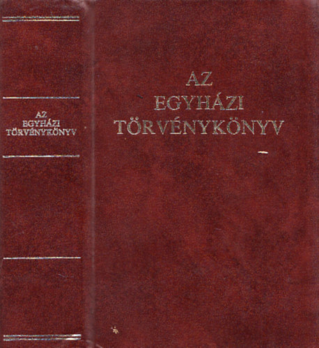 Erd Pter szerk. - Az egyhzi trvnyknyv (A Codex Iuris Canonici hivatalos latin szvege magyar fordtssal s magyarzattal)