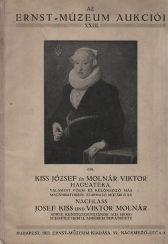Kiss Jzsef s Molnr Viktor hagyatka (Az Ernst-Mzeum aukcii XXIII.)- magyar-nmet nyelv