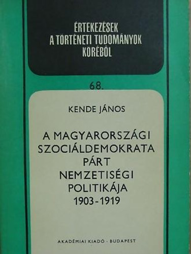 Kende János - A magyarországi Szociáldemokrata Párt nemzetiségi politikája 1903-1919