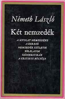 N�meth L�szl� - K�t nemzed�k