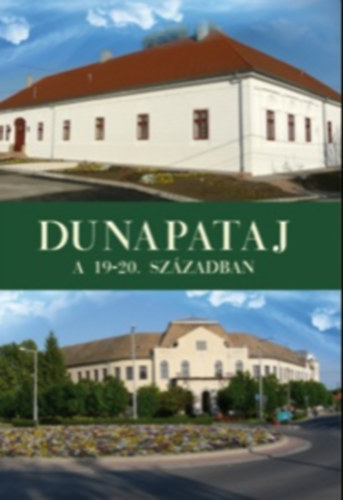 Schill Tam�s - Dunapataj a 19-20. sz�zadban