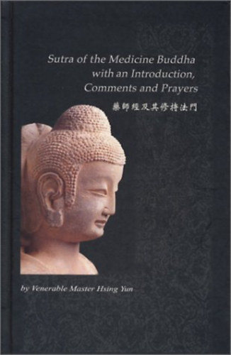 Hsing Yun - Sutra of the Medicine Buddha with an Introduction, Comments and Prayers