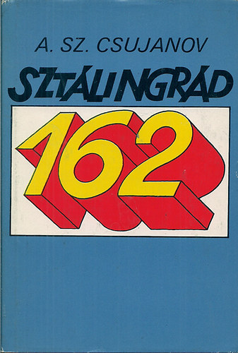 A.Sz. Csujanov - Sztlingrd 162