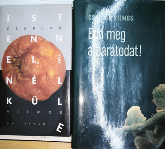 Csapl�r Vilmos - 2db Csapl�r Vilmos m� - Istennel, vagy n�lk�l, Edd meg a bar�todat!