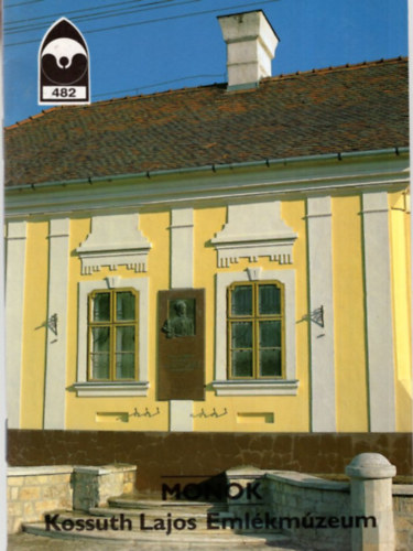 �ri Istv�n  (szerk.) - Monok- Kossuth Lajos Eml�km�zeum - T�jak, Korok, M�zeumok  Kisk�nyvt�ra 482. sz.