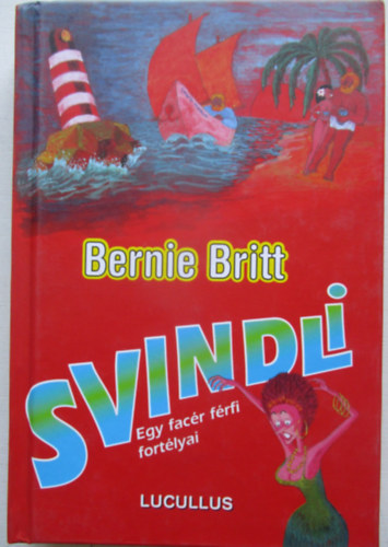 Bernie Britt - Svindli - Egy fac�r f�rfi fort�lyai