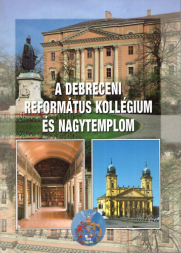 G. Szab Botond - A Debreceni Reformtus Kollgium s Nagytemplom