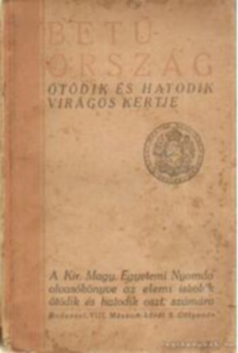 Kir. Magyar Egyetemi Nyomda - Betorszg tdik s hatodik virgos kertje