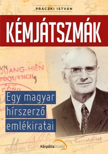 Prczki Istvn - Kmjtszmk - Egy magyar hrszerz emlkiratai