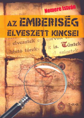 Nemere István - Az emberiség elveszett kincsei