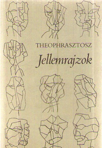 Zeke Lszl - Jellemrajzok (Theophrasztosz Jellemrajzok cm mvnek folytatsa)