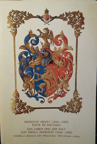 Munk�csy Mih�ly �lete �s kultusza (magyar-n�met)