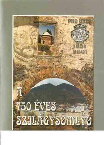 A 750 éves Szilágysomlyó (1251-2001)