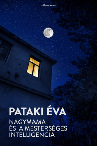 Pataki �va - Nagymama �s a mesters�ges intelligencia