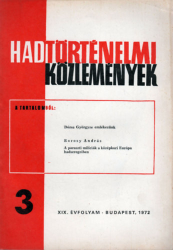 Bal�zs J�zsef  (f�szerk.) - Hadt�rt�nelmi k�zlem�nyek - XIX. �vf. 3. sz�m