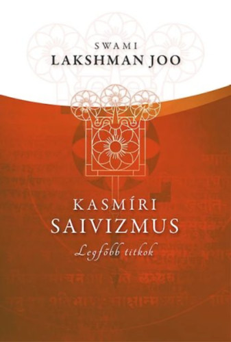 Swami Lakshman Joo - Kasm�ri Saivizmus: Legf�bb titkok