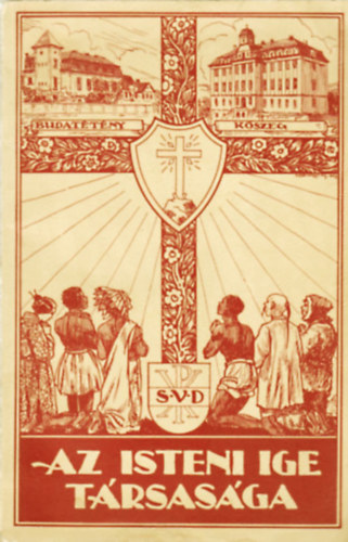 Az Isteni Ige Társasága (A verbita missziós szerzetesrend keletkezése és fejlődése)