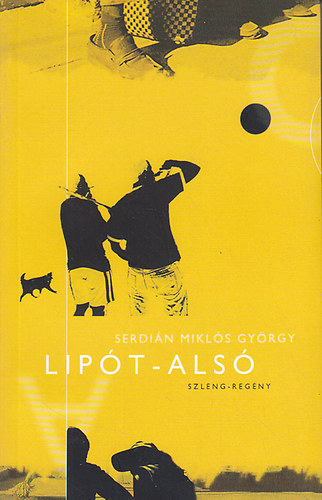 Serdián Miklós György - Lipót-alsó (szleng-regény)