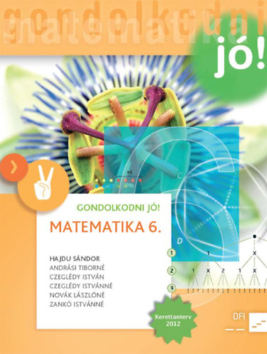 Dr. Hajdu S�ndor - Gondolkodni j�! Felm�r� feladatsorok matematika 6. oszt�ly A,B v�ltozat tan�ri p�ld�ny