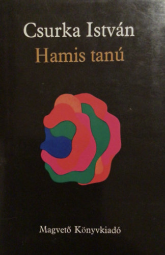 Csurka István - Hamis tanú