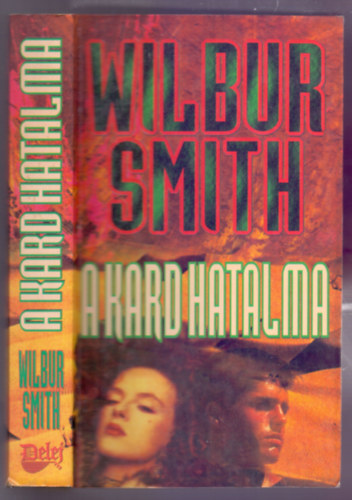 Wilbur Smith - A kard hatalma (Courtney 14.- A lángoló part folytatása)