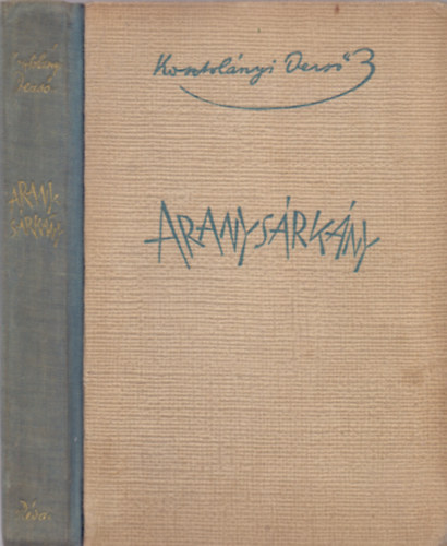 Kosztol�nyi Dezs� - Aranys�rk�ny