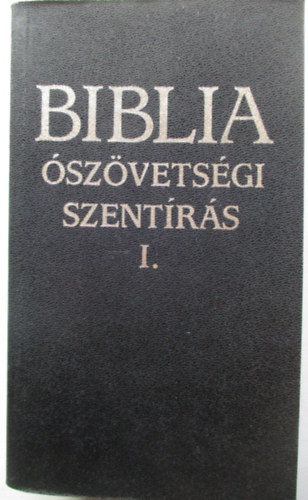 Szent Istvn Trsulat - Biblia: szvetsgi szentrs I.
