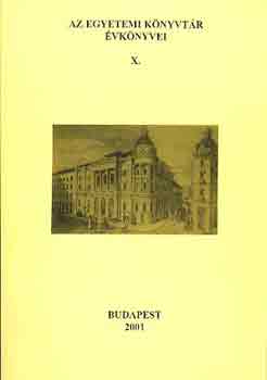 Szögi-Rutkai (szerk.) - Az egyetemi könyvtár évkönyvei X.