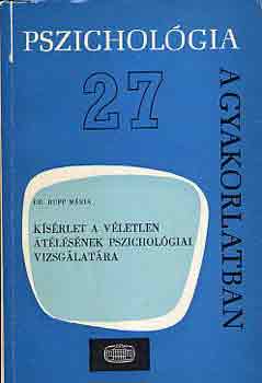 Dr. Rupp Mria - Ksrlet a vletlen tlsnek pszicholgiai vizsglatra