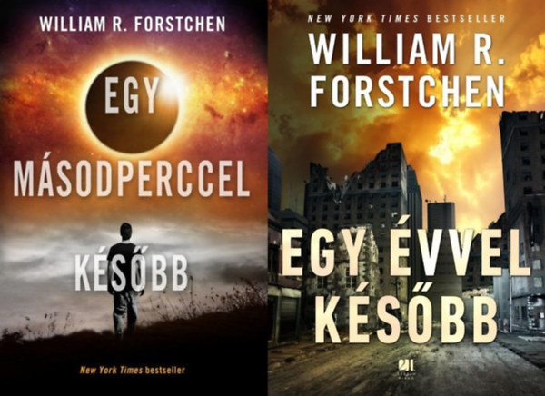 William R. Forstchen - K�s�bb tril�gia 1-2.: Egy m�sodperccel k�s�bb (K�s�bb 1.) + Egy �vvel k�s�bb (K�s�bb 2.) (a K�s�bb tril�gia 1. �s 2. r�sze)