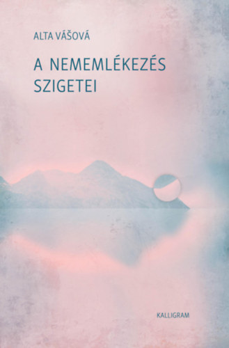 Alta Vásová - A nememlékezés szigetei