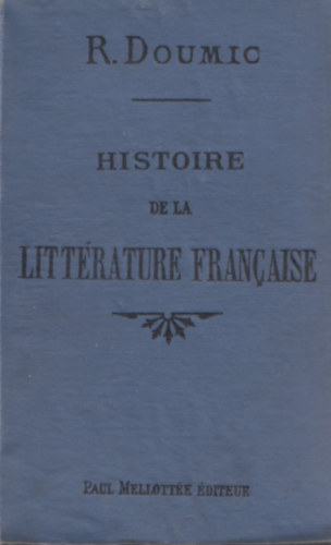 Ren� Doumic - Histoire de la litt�rature francaise
