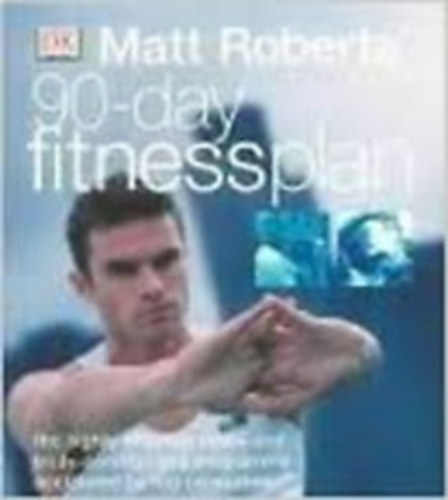 Matt Roberts - 90 Day Fitness Plan