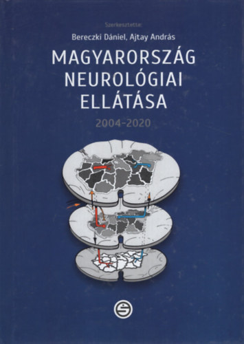 Ajtay Andr�s  (szerk.) Bereczki D�niel (szerk.) - Magyarorsz�g neurol�giai ell�t�sa