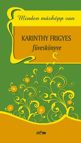 Karinthy Frigyes - Minden mskpp van - Karinthy Frigyes fvesknyve