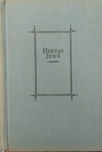Heltai Jen� - A b�lcsek k�ve. Mes�k